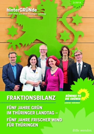 Fraktionszeitung: hinterGRÜNde 2/2014 - Fraktionsbilanz: Fraktionsbilanz: Fünf Jahre Grün im Thüringer Landtag - Fünf Jahre frischer Wind für Thüringen Thumbnail