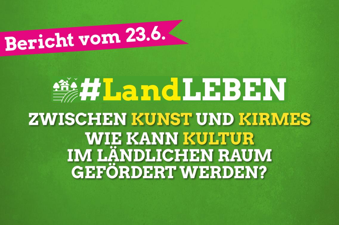 #LandLEBEN | Bericht: Zwischen Kunst und Kirmes - wie kann Kultur im ländlichen Raum gefördert werden? | 15.6.21 #LandLEBEN | Bericht: Zwischen Kunst und Kirmes - wie kann Kultur im ländlichen Raum gefördert werden? | 15.6.21