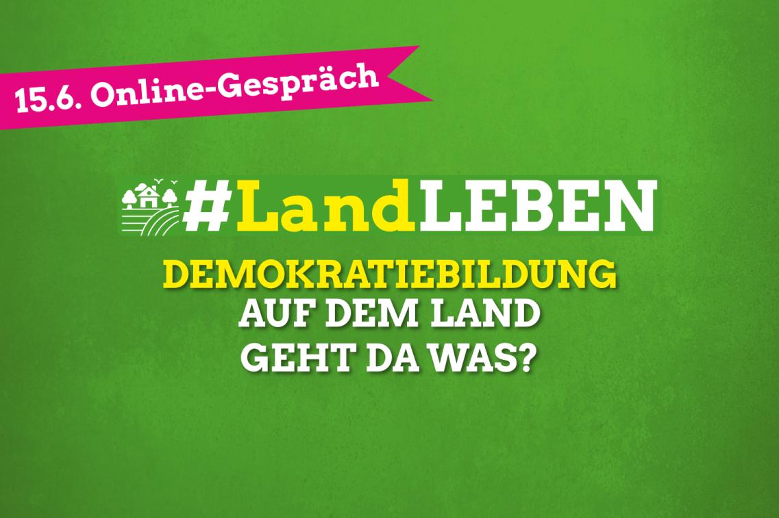 #LandLEBEN | Demokratiebildung auf dem Land - Geht da was? | 15.6.21 #LandLEBEN | Demokratiebildung auf dem Land - Geht da was? | 15.6.21