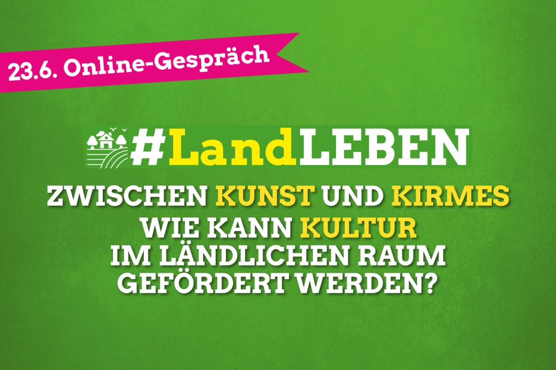 #LandLEBEN | Zwischen Kunst und Kirmes - wie kann Kultur im ländlichen Raum gefördert werden? | 23.6.21 #LandLEBEN | Zwischen Kunst und Kirmes - wie kann Kultur im ländlichen Raum gefördert werden? | 23.6.21
